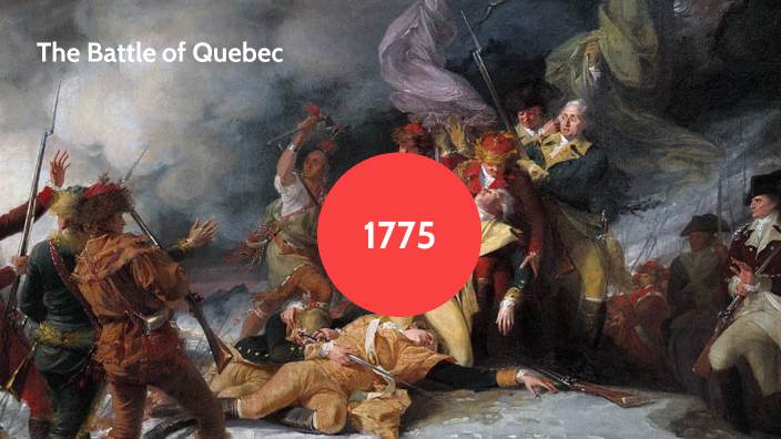 The Battle of Quebec by Ashton Rogers on Prezi