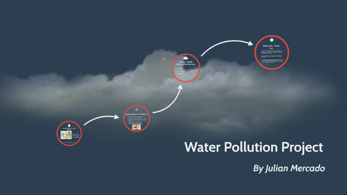 Water Pollution Project by Julian Mercado on Prezi