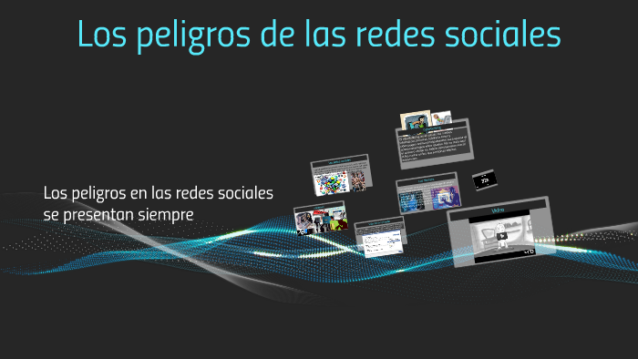 Los peligros en las redes sociales by Victor Antonio Vantaggio on Prezi