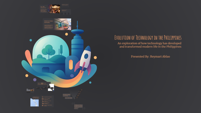 Evolution of Technology in the Philippines by Pinko Malaluan on Prezi