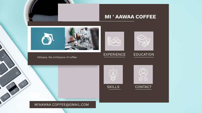 MI ' AAWAA COFFEE by Lidya Tadesse on Prezi