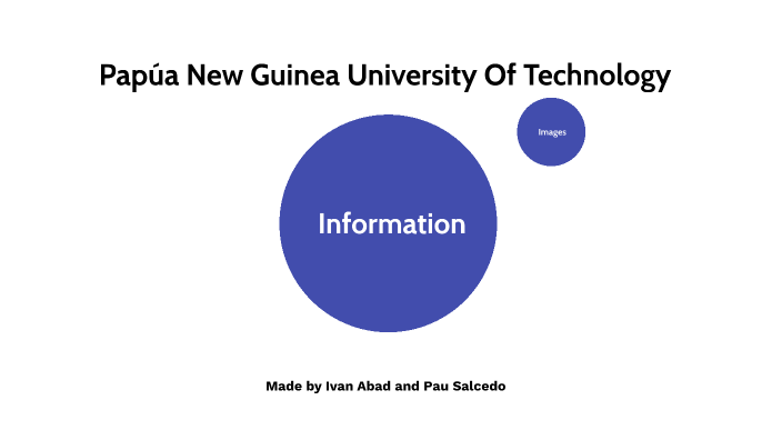 Papúa New Guinea University of Technology by on Prezi
