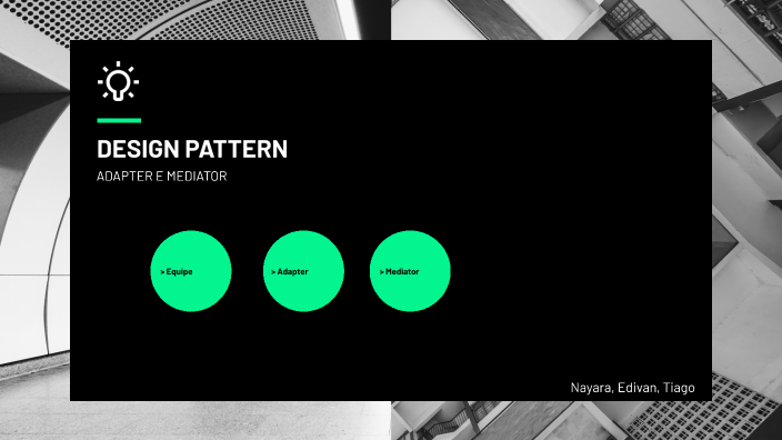 DESIGN PATTERN by Nayara Oliveira on Prezi