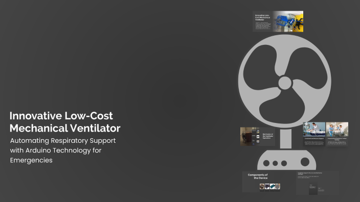 Innovative Low-Cost Mechanical Ventilator by Moaz Taha on Prezi
