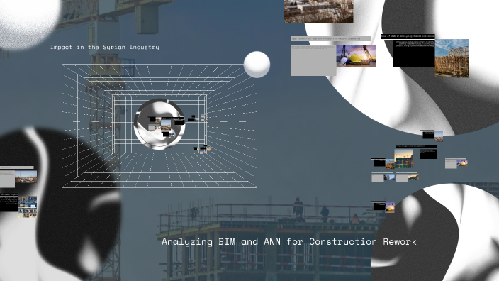 Analyzing BIM and ANN for Construction Rework by Saman Shble on Prezi