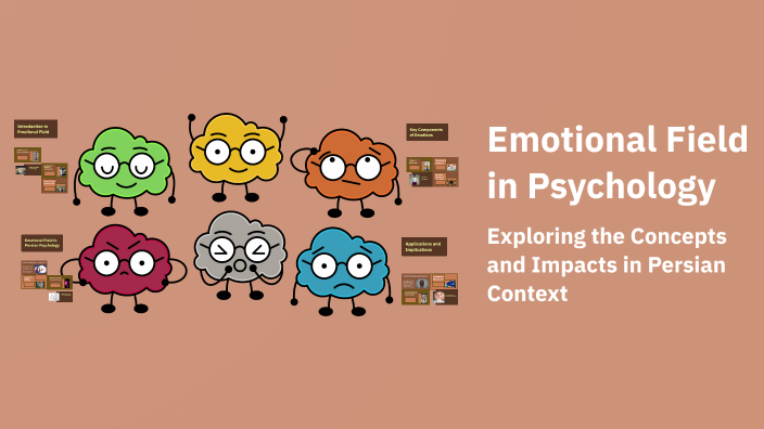 Emotional Field in Psychology by Hadis Behnan on Prezi