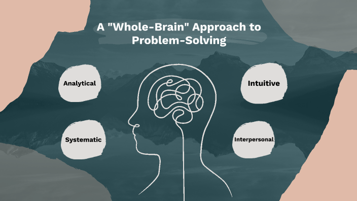 whole brain approach to problem solving