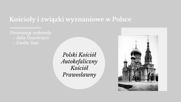 Kościoły I Związki Wyznaniowe W Polsce By Julia Dziechciarz On Prezi