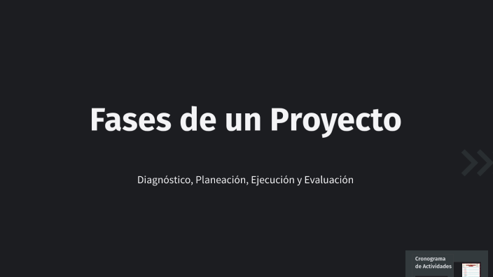 Fases de un Proyecto by andres moncada on Prezi