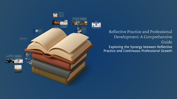 Reflective Practice and Professional Development: A Comprehensive Guide ...