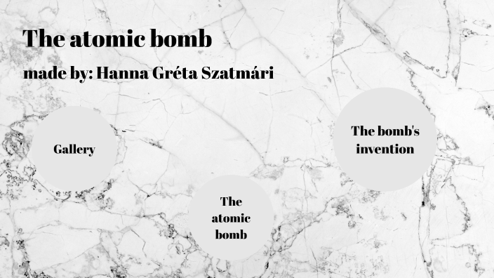 The atomic bomb by Hanna Szatmári on Prezi