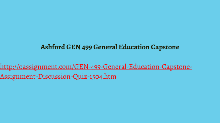 Ashford GEN 499 General Education Capstone by Tutorial Help