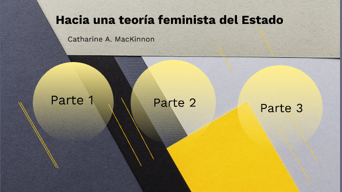 Hacia una teoria feminista del Estado by Francine Scheffler on Prezi