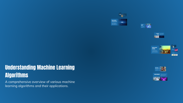 Understanding Machine Learning Algorithms by dummy mail001 on Prezi