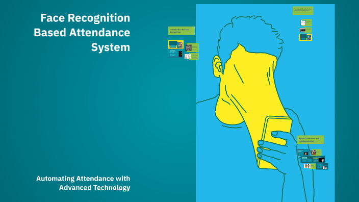 Face Recognition Based Attendance System by Pratiksha Khedkar on Prezi