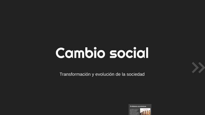 Cambio social by Astrid Ruiz lizcano on Prezi