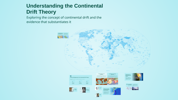 Understanding the Continental Drift Theory by jerivic agustin on Prezi