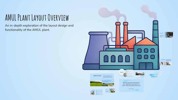 AMUL Plant Layout Overview by Shruti Jobanputra on Prezi
