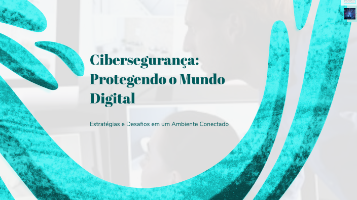 Cibersegurança: Protegendo o Mundo Digital by Anny Isabelly Silva ...