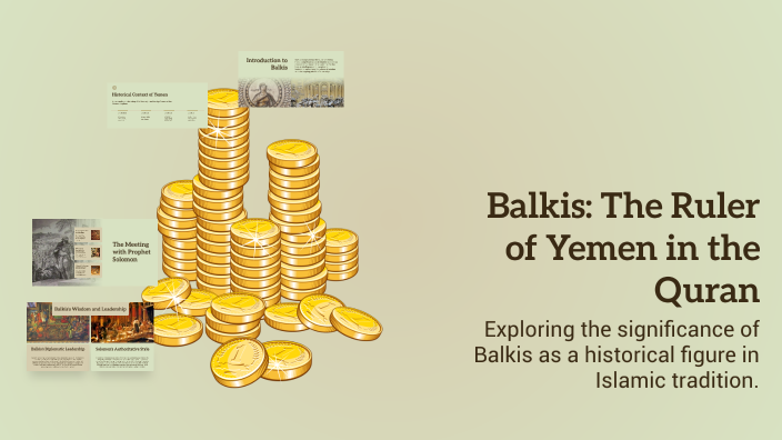 Balkis: The Ruler of Yemen in the Quran by Say. Safi08@gmail.com Z on Prezi