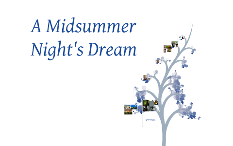 A Midsummer Night's Dream by Jennifer Sumerix on Prezi