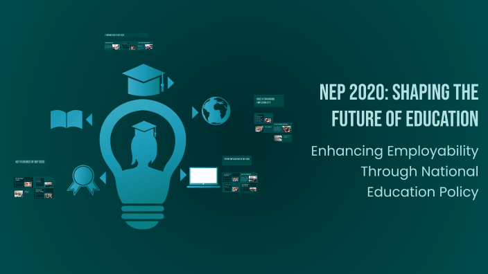 NEP 2020: Shaping the Future of Education by Akshat Yadav on Prezi
