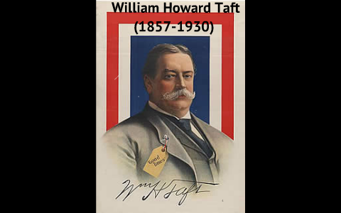 William Howard Taft (1912) by Meghan Schroeder on Prezi
