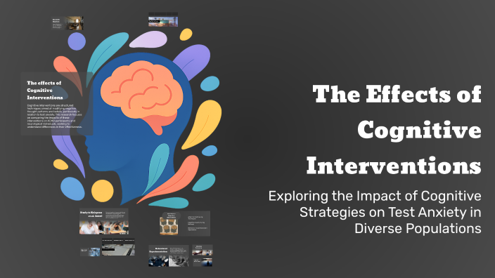 The Effects of Cognitive Interventions by Hanson Li on Prezi