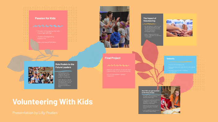 Volunteering With Kids by Lilly Pruden on Prezi