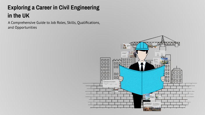 Exploring a Career in Civil Engineering in the UK by ryan lewis on Prezi