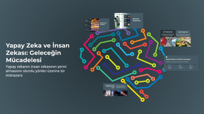 Yapay Zeka ve İnsan Zekası: Geleceğin Mücadelesi by Csn krçy on Prezi