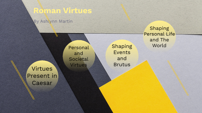 Roman Virtues by Ashlynn Martin on Prezi