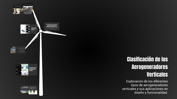 Clasificación de los Aerogeneradores Verticales by Prey on Prezi
