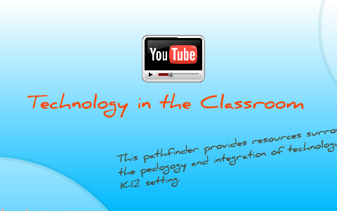 Technology in the Classroom by K E on Prezi
