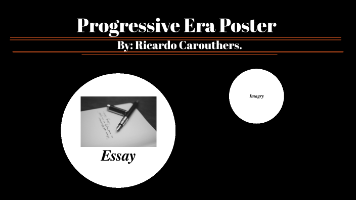 Progressive Era Poster By Ricardo Carouthers On Prezi