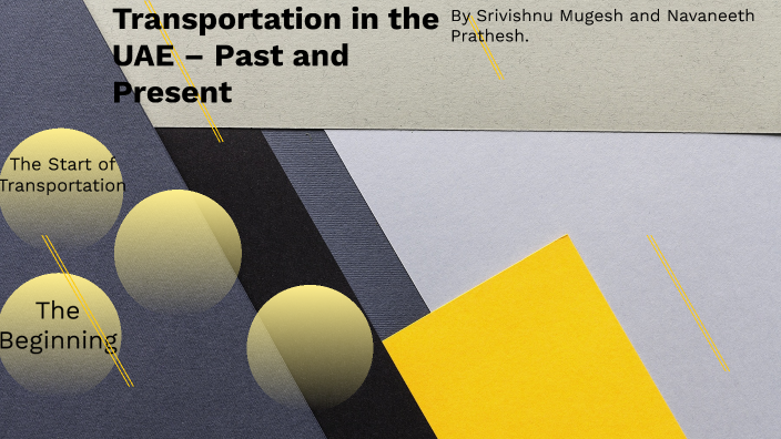Transportation in the UAE – Past and Present by Srivishnu Mugesh on Prezi