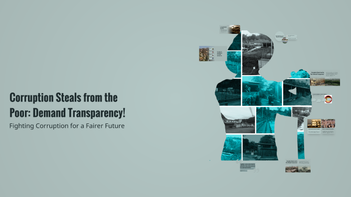 Inadequate Transparency Corruption Steals from the Poor: Demand Transparency! by ja labarrete ...
