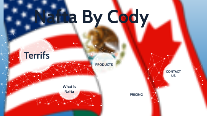 Nafta Pros And Cons By Cody Corkey On Prezi