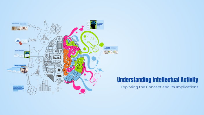 Understanding Intellectual Activity by Елена Дубко on Prezi