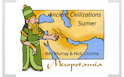 Ancient Mesopotamia: Sumer by Nick Ciccone