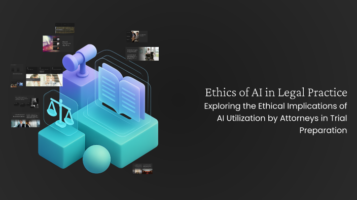 Ethics of AI in Legal Practice by Bari K on Prezi