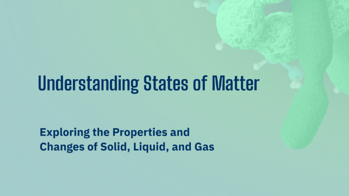 Understanding States of Matter by Neha khanduri on Prezi