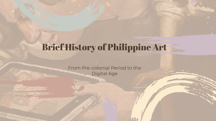 Brief History of Philippine Art by Dennis Raymundo on Prezi