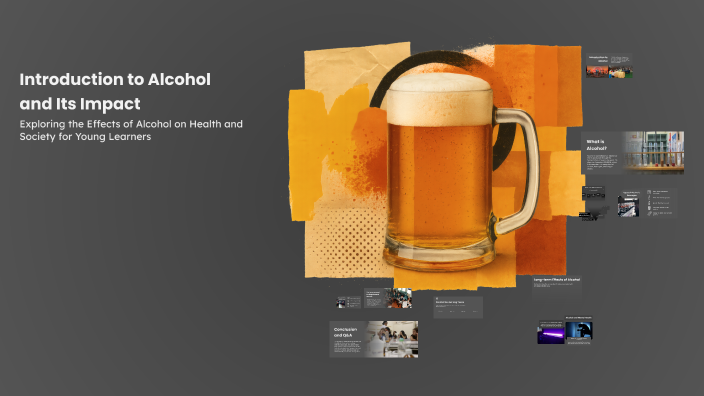 Introduction to Alcohol and Its Impact by Jeff Buchter on Prezi