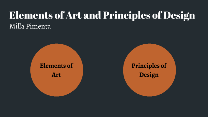 Elements of Art and Principles of Design by Milla Pimenta on Prezi