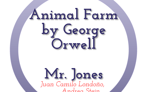 Animal Farm - Mr. Jones by Andrea stein on Prezi