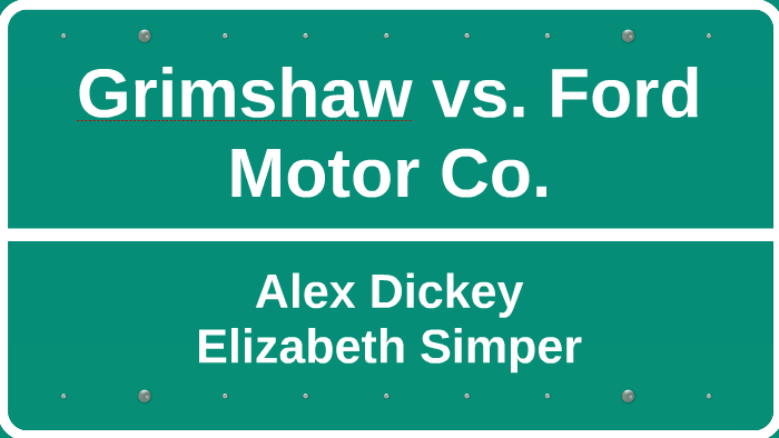 Grimshaw Vs Ford Motor Co By Elizabeth Simper