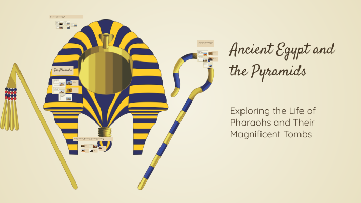 Ancient Egypt and the Pyramids by W S on Prezi