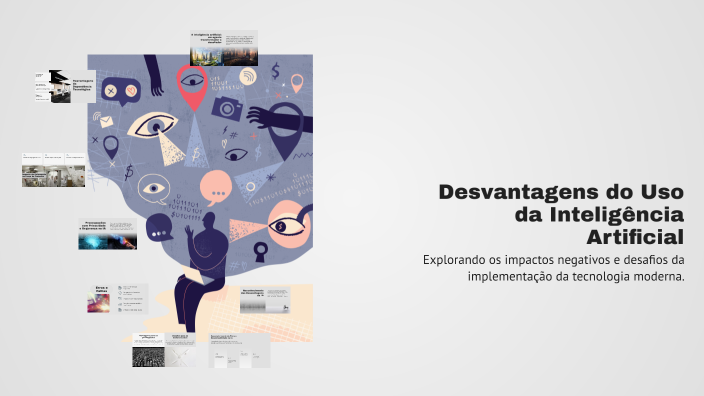 Desvantagens do Uso da Inteligência Artificial by keylla silva on Prezi