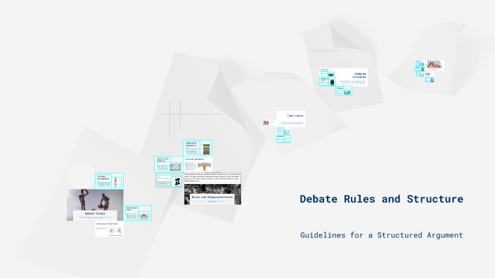 Rules And Structure Debate Rules and Structure by Trung Lê on Prezi